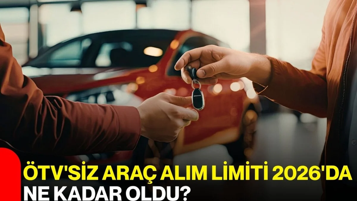 2026 ÖTV’siz Araç Limiti Açıklandı: Engellilere Araç Alımında Yeni Şartlar Devrede
