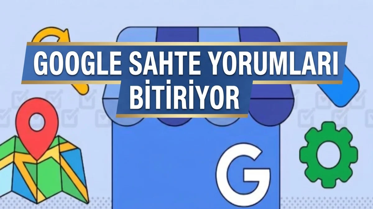 Google'dan Süper Güncelleme! İşletmelerdeki Sahte Yorumlar Tarih Olacak