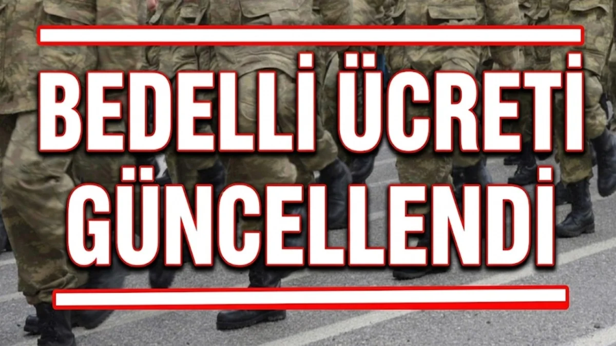 Bakanlık Duyurdu! Askere Gidecekler İçin Bedelli Ücreti Güncellendi - Ekonomi Haberleri