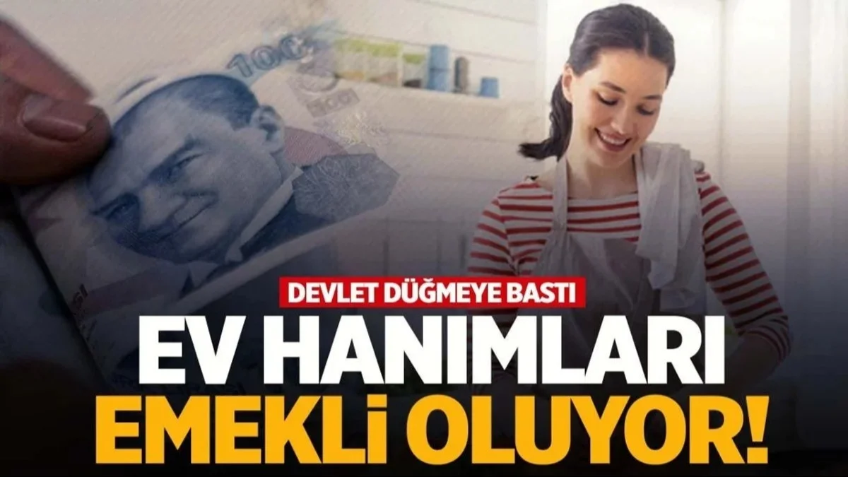 Milyonları İlgilendiriyor! Ev Hanımlarına Emeklilik İçin İlk Sinyal Geldi - Ekonomi Haberleri
