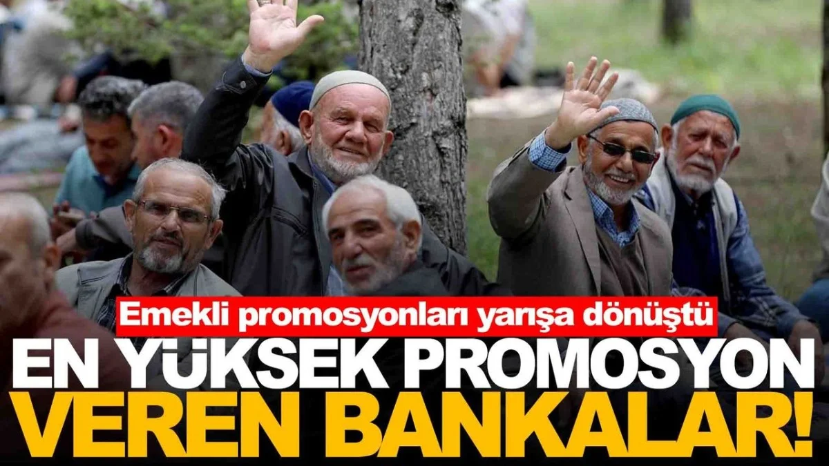 Promosyonda Yeni Yarış! Bankalar Emekliler İçin Limitleri Zorluyor