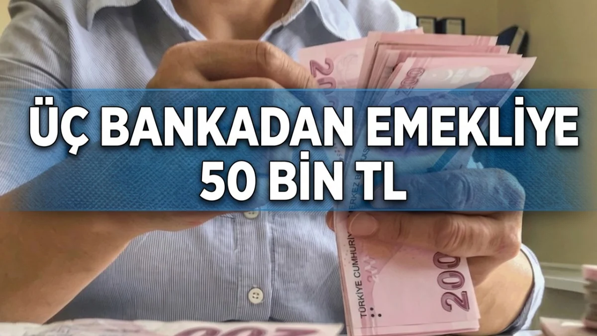 Üç Bankadan Emekliye 50 Bin TL Promosyon Paketi! Nisan Ayının Yeni Emekliye Kampanyaları